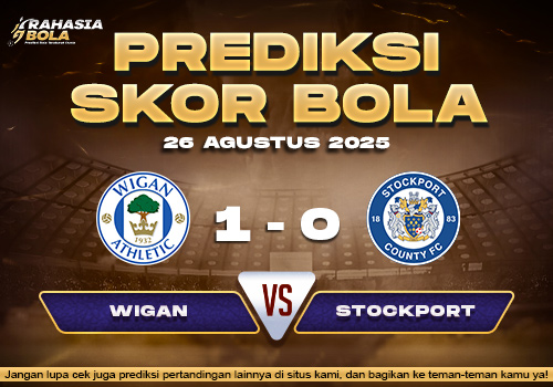 Prediksi Skor Bola Wigan vs Stockport County 26 Agustus 2025