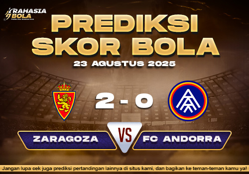 Prediksi Skor Bola Zaragoza vs Andorra 24 Agustus 2025