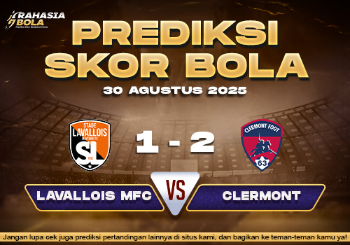 Prediksi Skor Bola Lavallois MFC vs Clermont 30 Agustus 2025