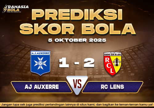 Prediksi Skor Bola AJ Auxerre vs Lens 05 Oktober 2025