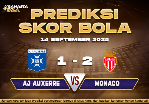 Prediksi Skor Bola AJ Auxerre vs Monaco 14 September 2025