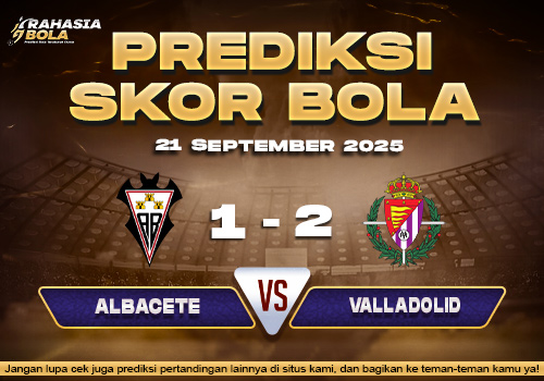 Prediksi Skor Bola Albacete vs Valladolid 21 September 2025