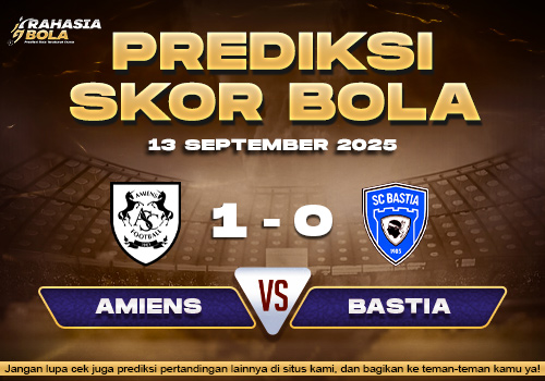 Prediksi Skor Bola Amiens vs Bastia 13 September 2025