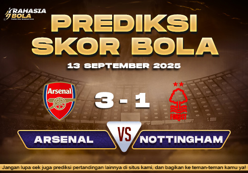 Prediksi Skor Bola Arsenal vs Nottingham 13 September 2025