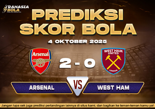 Prediksi Skor Bola Arsenal vs West Ham 04 Oktober 2025
