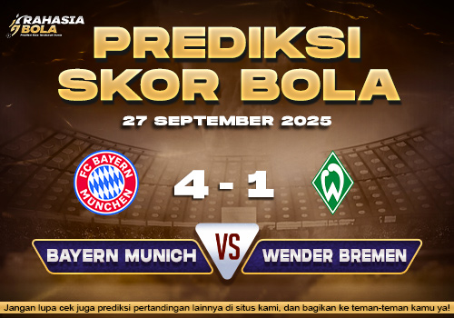 Prediksi Skor Bola Bayern Munich vs Bremen 27 September 2025