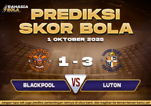 Prediksi Skor Bola Blackpool vs Luton 01 Oktober 2025
