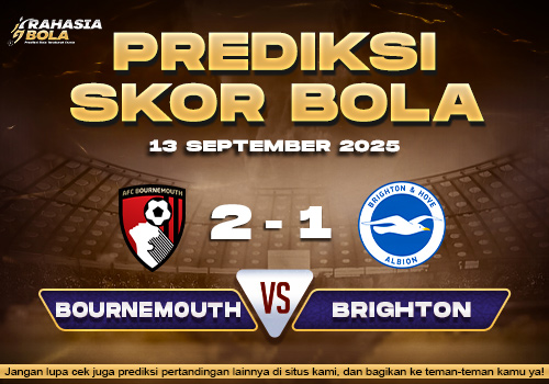 Prediksi Skor Bola Bournemouth vs Brighton 13 September 2025