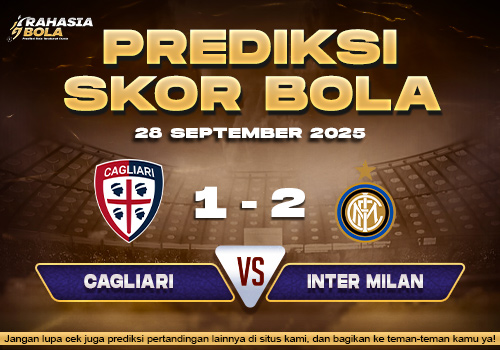 Prediksi Skor Bola Cagliari vs Inter Milan 28 September 2025