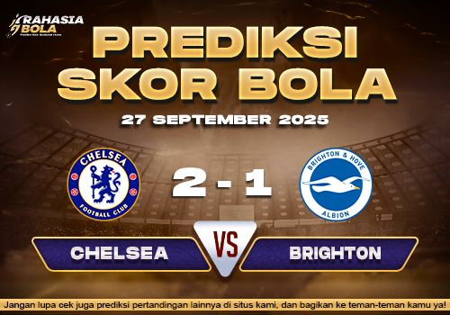 Prediksi Skor Bola Chelsea vs Brighton 27 September 2025