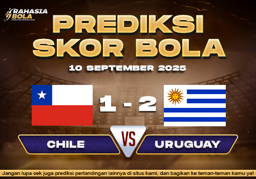Prediksi Skor Bola Chile vs Uruguay 10 September 2025