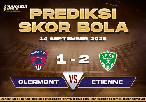 Prediksi Skor Bola Clermont vs Saint Etienne 14 September 2025
