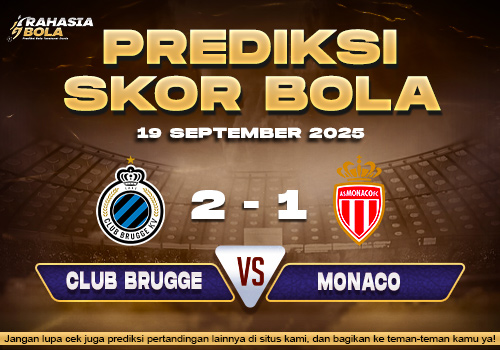 Prediksi Skor Bola Club Brugge vs Monaco 19 September 2025