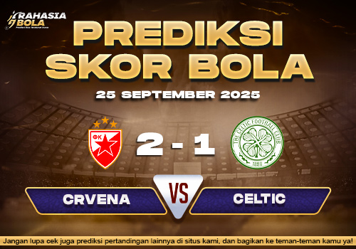 Prediksi Skor Bola Crvena vs Celtic 25 September 2025Prediksi Skor Bola Crvena vs Celtic 25 September 2025