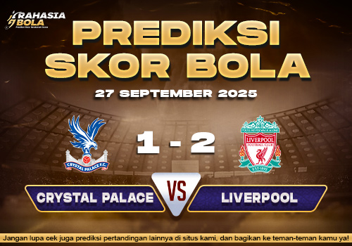 Prediksi Skor Bola Crystal Palace vs Liverpool 27 September 2025