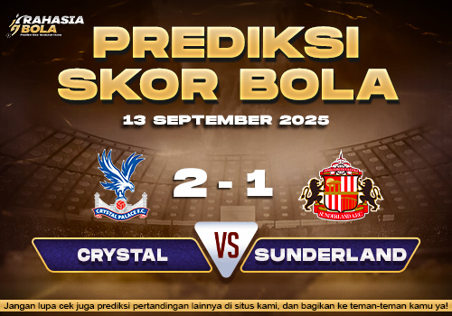 Prediksi Skor Bola Crystal Palace vs Sunderland 13 September 2025