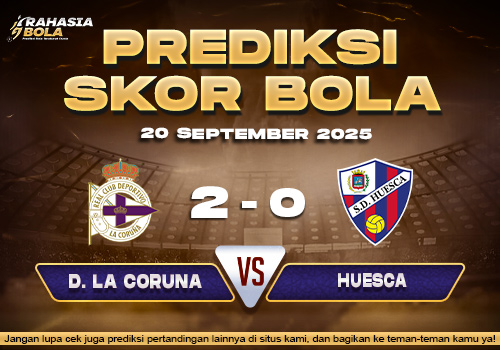 Prediksi Skor Bola D. La Coruna vs Huesca 20 September 2025