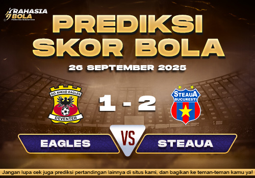 Prediksi Skor Bola Eagles vs Steaua Bucharest 26 September 2025