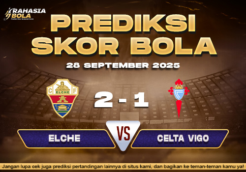 Prediksi Skor Bola Elche vs Celta Vigo 28 September 2025