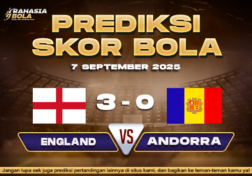 Prediksi Skor Bola England vs Andorra 7 September 2025