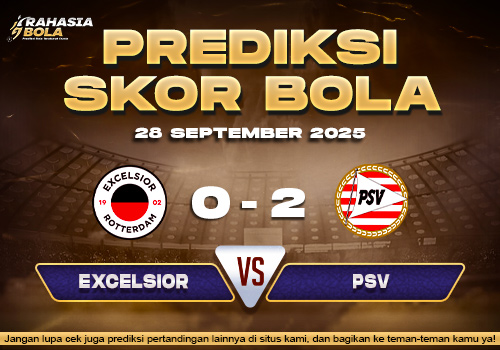 Prediksi Skor Bola Excelsior vs PSV 28 September 2025