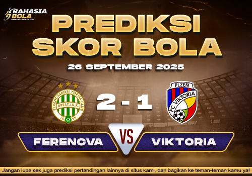 Prediksi Skor Bola Ferencvarosi vs Viktoria 26 September 2025