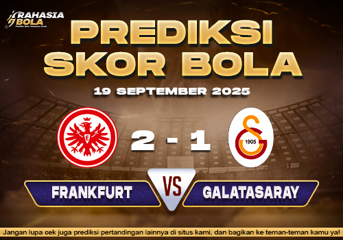 Prediksi Skor Bola Frankfurt vs Galatasaray 19 September 2025