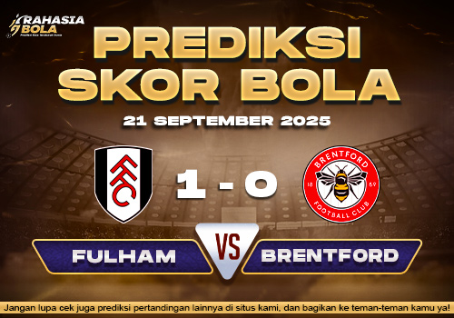 Prediksi Skor Bola Fulham vs Brentford 21 September 2025