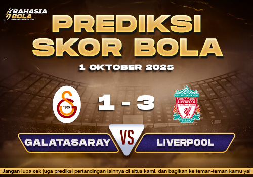 Prediksi Skor Bola Galatasaray vs Liverpool 1 Oktober 2025