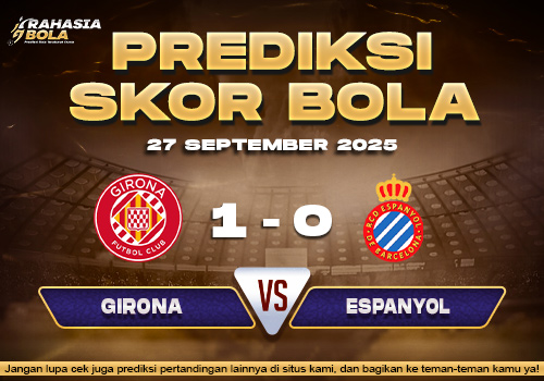 Prediksi Skor Bola Girona vs Espanyol 27 September 2025
