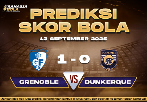Prediksi Skor Bola Grenoble vs Dunkerque 13 September 2025
