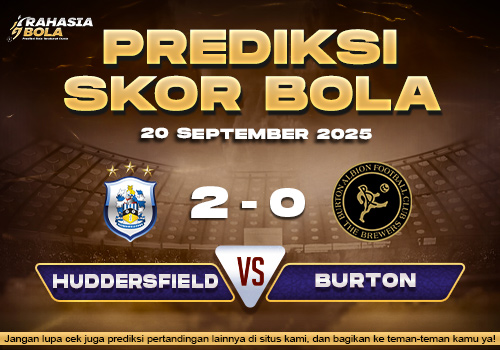 Prediksi Skor Bola Huddersfield vs Burton 20 September 2025