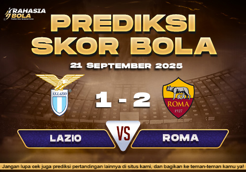 Prediksi Skor Bola Lazio vs Roma 21 September 2025