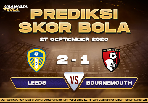 Prediksi Skor Bola Leeds vs Bournemouth 27 September 2025
