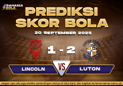 Prediksi Skor Bola Lincoln City vs Luton 20 September 2025