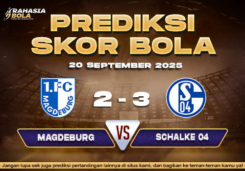 Prediksi Skor Bola Magdeburg vs Schalke 04 20 September 2025