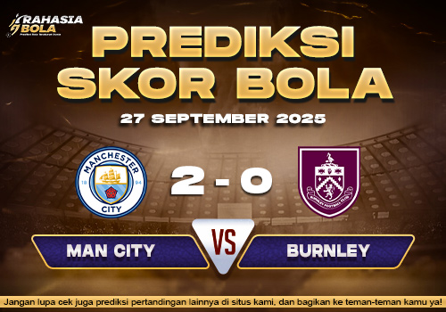Prediksi Skor Bola Manchester City vs Burnley 27 September 2025