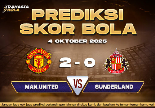 Prediksi Skor Bola Man United vs Sunderland 04 Oktober 2025