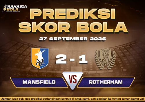 Prediksi Skor Bola Mansfield vs Rotherham 27 September 2025