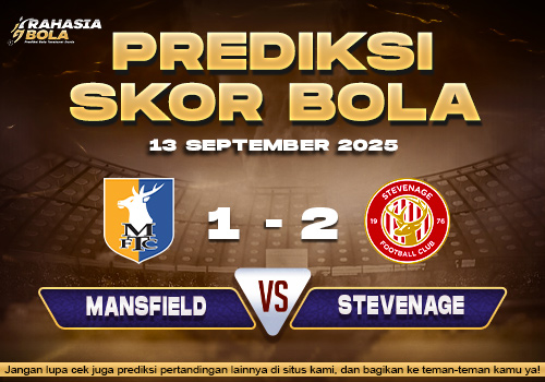 Prediksi Skor Bola Mansfield vs Stevenage Borough 13 September 2025