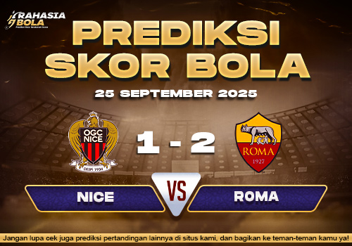 Prediksi Skor Bola Nice vs Roma 25 September 2025Prediksi Skor Bola Nice vs Roma 25 September 2025