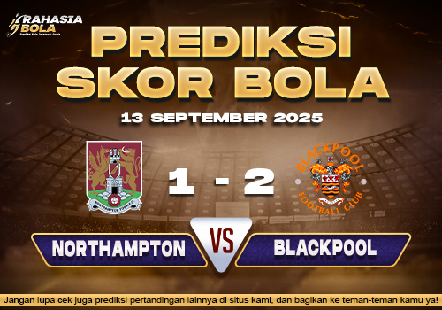 Prediksi Skor Bola Northampton vs Blackpool 13 September 2025