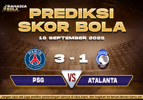 Prediksi Skor Bola PSG vs Atalanta 18 September 2025