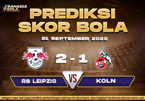 Prediksi Skor Bola RB Leipzig vs Koln 21 September 2025