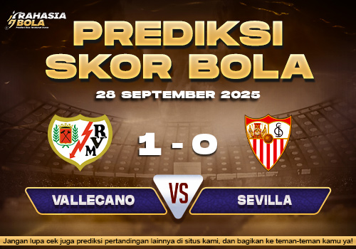 Prediksi Skor Bola Rayo Vallecano vs Sevilla 28 September 2025