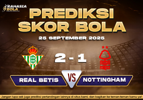 Prediksi Skor Bola Real Betis vs Nottingham 25 September 2025