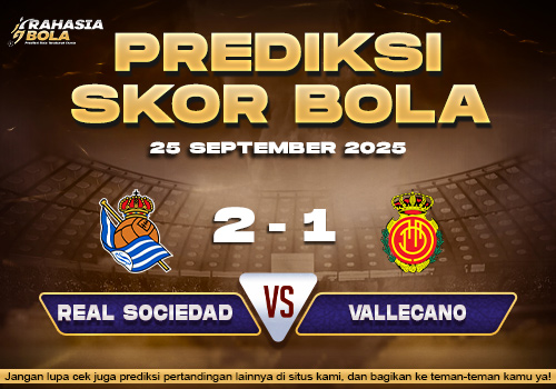 Prediksi Skor Bola Real Sociedad vs Mallorca 25 September 2025
