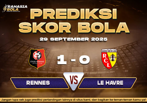 Prediksi Skor Bola Rennes vs Lens 29 September 2025