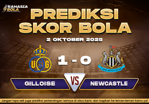 Prediksi Skor Bola Saint Gilloise vs Newcastle 2 Oktober 2025