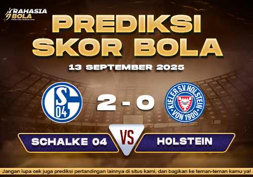 Prediksi Skor Bola Schalke 04 vs Holstein Kiel 13 September 2025